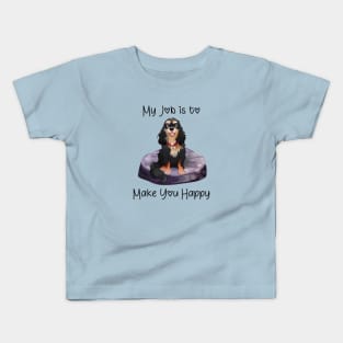 My job is to make you happy. Black and Tan Cavalier Gifts Kids T-Shirt